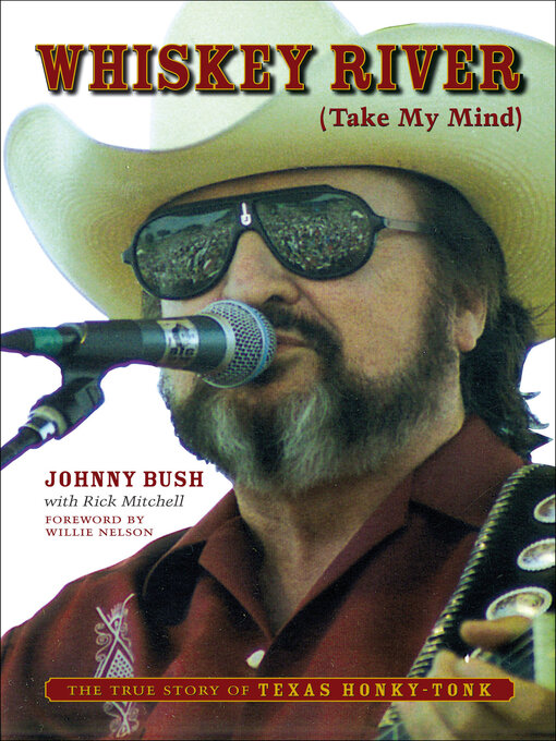 Title details for Whiskey River (Take My Mind) by Johnny Bush - Available